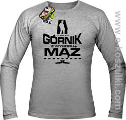 Z zawodu Górnik z wyboru MĄŻ - longsleeve męski melanż 