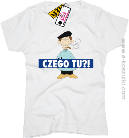 Czego tu ?! - koszulka damska