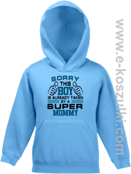 Sorry this boy is already taken by a super mommy - Bluza dziecięca z kapturem błękit 