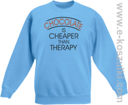 Chocolate is cheaper than therapy - bluza dziecięca bez kaptura STANDARD  błękitna