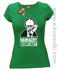 Nawiążmy kontakt Putin - koszulka damska zielona