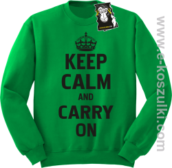 Keep calm and carry on - modna bluza z nadrukiem bez kaptura zielona