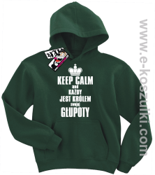 Keep calm and każdy jest królem własnej głupoty koszulka dziecięca - butelkowy