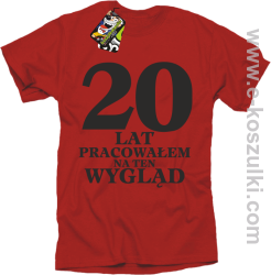 20 lat pracowałem na ten wygląd - koszulka męska czerwona