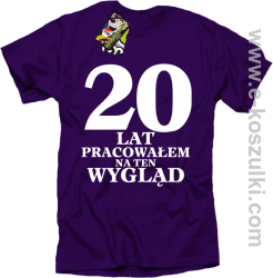 20 lat pracowałem na ten wygląd - koszulka męska fioletowy