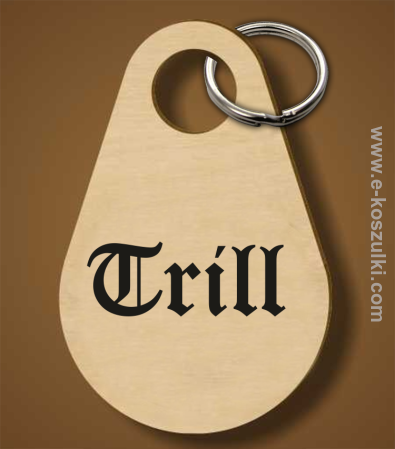 Trill True Real - brelok 