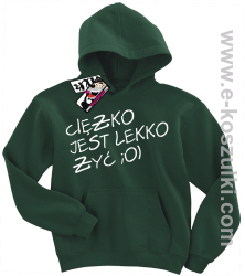 Ciężko jest lekko żyć bluza dziecięca - butelkowy