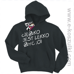 Ciężko jest lekko żyć bluza dziecięca - czarny
