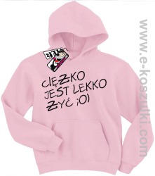 Ciężko jest lekko żyć bluza dziecięca - różowy