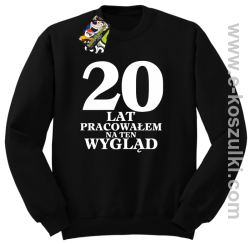 20 lat pracowałem na ten wygląd - bluza bez kaptura czarna