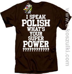 I speak polish what is your super power - koszulka męska brązowa
