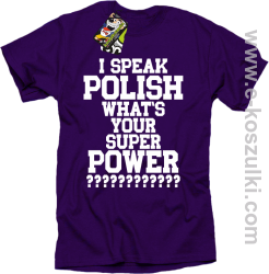 I speak polish what is your super power - koszulka męska fioletowa