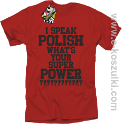 I speak polish what is your super power - koszulka męska czerwona