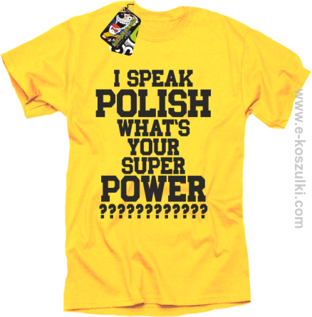 I speak polish what is your super power - koszulka męska żółta