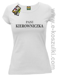 Pani kierowniczka -  koszulka damska biały
