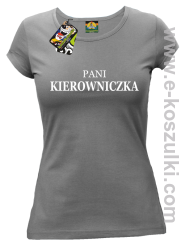 Pani kierowniczka -  koszulka damska szary