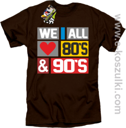 We All love 80s & 90s - koszulka męska brązowa