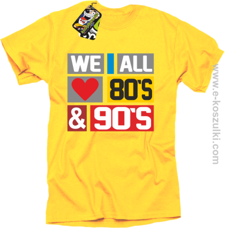 We All love 80s & 90s - koszulka męska żółta