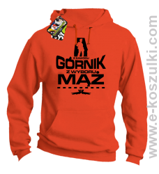 Z zawodu Górnik z wyboru MĄŻ - bluza z kapturem pomarańczowa