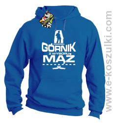 Z zawodu Górnik z wyboru MĄŻ - bluza z kapturem niebeiska