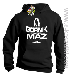 Z zawodu Górnik z wyboru MĄŻ - bluza z kapturem czarna