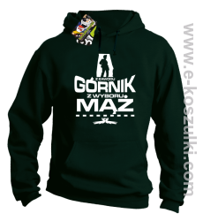 Z zawodu Górnik z wyboru MĄŻ - bluza z kapturem butelkowa