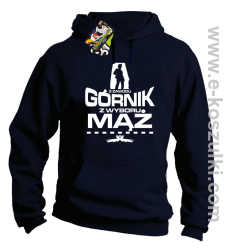Z zawodu Górnik z wyboru MĄŻ - bluza z kapturem granatowa