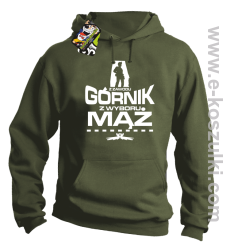 Z zawodu Górnik z wyboru MĄŻ - bluza z kapturem khaki