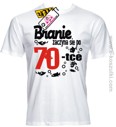 Branie zaczyna się po 70-tce - koszulka męska