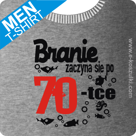 Branie zaczyna się po 70-tce - koszulka męska