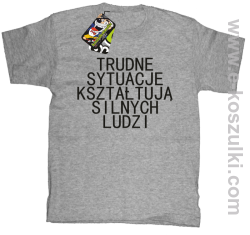 Trudne Sytuacje Kształtują Silnych Ludzi - koszulka dziecięca melanżowa