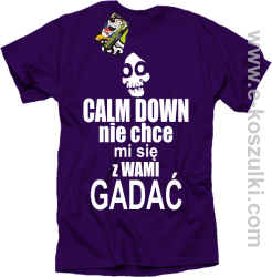 Calm down nie chce mi się z wami gadać - koszulka męska fioletowy