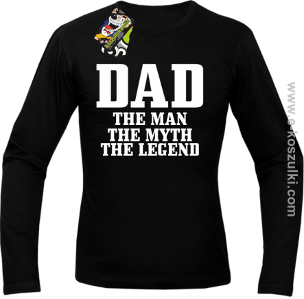 Dad the man the myth the legend - longsleeve męski czarny