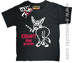 Czego mam przerwę koszulka dziecięca - czarny