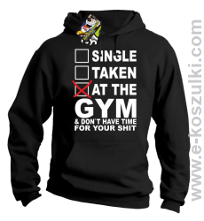 SINGLE TAKEN AT THE GYM  _ dont have time for your shit - bluza z kapturem czarna