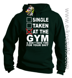 SINGLE TAKEN AT THE GYM  _ dont have time for your shit - bluza z kapturem butelkowa