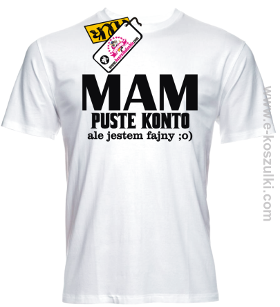 Mam puste konto ale jestem fajny - koszulka męska
