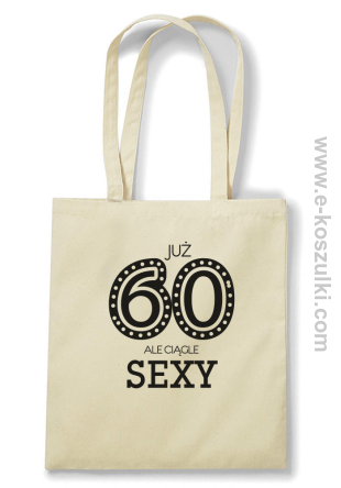 Już 60-tka ale ciągle sexy - Eco torba  beżowa