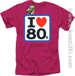 I love 80s - koszulka męska z nadrukiem fuchsia