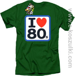 I love 80s - koszulka męska z nadrukiem zielony
