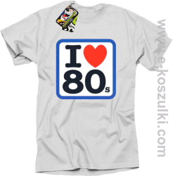 I love 80s - koszulka męska z nadrukiem biały