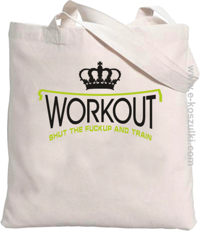 Workout shut the FUCKUP and train - torba z nadrukiem 