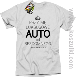 Przyjmę luksusowe auto od bezdomnego tylko poważne oferty - koszulka męska biała