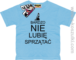 Bardzo nie lubię sprzątać koszulka dziecięca - błękitny