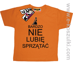 Bardzo nie lubię sprzątać koszulka dziecięca - pomarańczowy