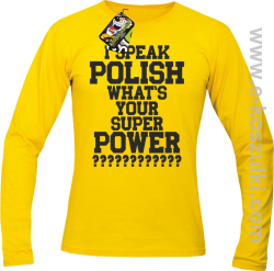 I speak polish what is your super power - longsleeve męski żółty