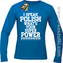 I speak polish what is your super power - longsleeve męski niebieski