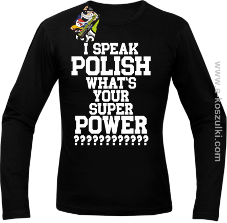I speak polish what is your super power - longsleeve męski czarny