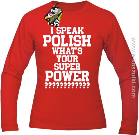 I speak polish what is your super power - longsleeve męski