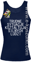 Trudne Sytuacje Kształtują Silnych Ludzi - top damski granatowy